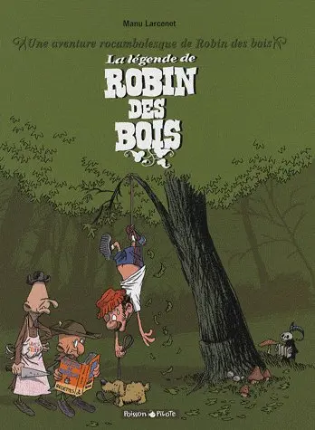 Couverture de l'album Une aventure rocambolesque de... Tome 4 La Légende de Robin des bois