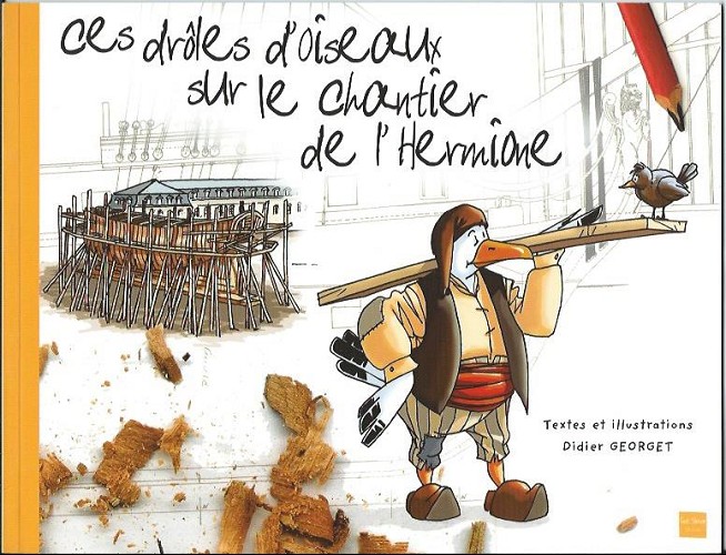 Couverture de l'album Ces drôles d'oiseaux sur le chantier de l'Hermione