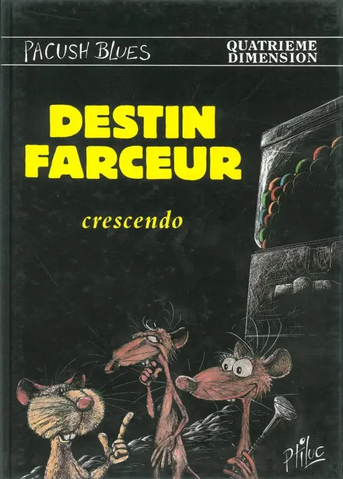 Couverture de l'album Pacush Blues Tome 4 Quatrième dimension : Destin farceur crescendo