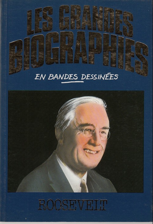 Couverture de l'album Les grandes biographies en bandes dessinées Roosevelt