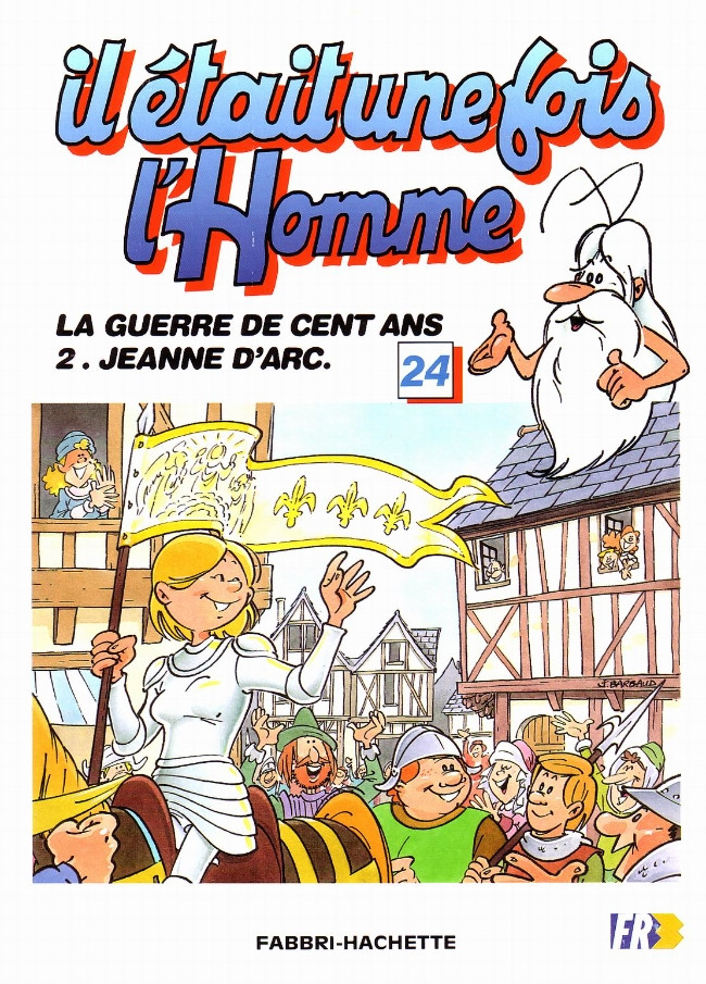 Couverture de l'album Il était une fois l'homme Tome 24 La guerre de cent ans: Jeanne d'Arc