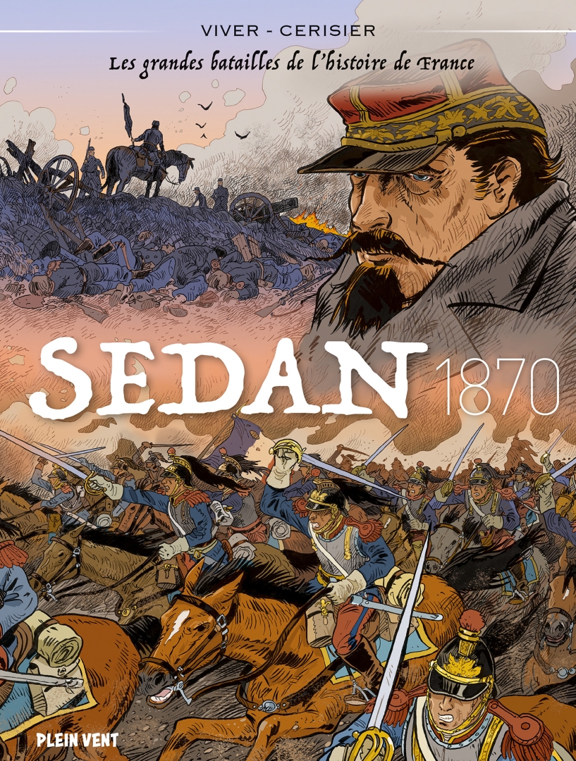 Couverture de l'album Les grandes batailles de l'histoire de France 7 Sedan - 1870