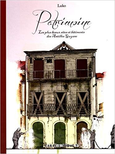 Couverture de l'album Patrimoine 1 Les plus beaux sites et bâtiments des Antilles Guyane