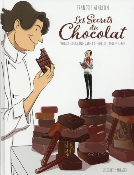 Couverture de l'album Les secrets du chocolat Voyage gourmand dans l'atelier de Jacques Genin