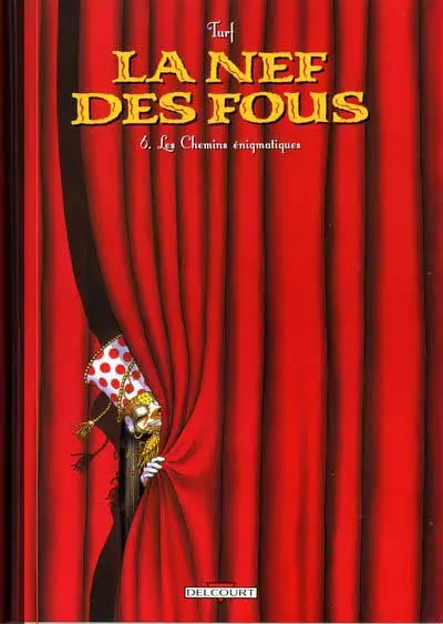 Couverture de l'album La Nef des fous Tome 6 Les chemins énigmatiques