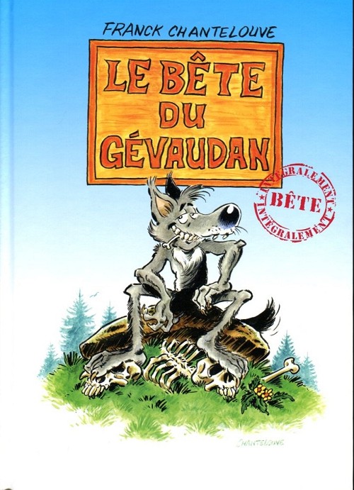 Couverture de l'album Le Bête du Gévaudan Intégralement bête