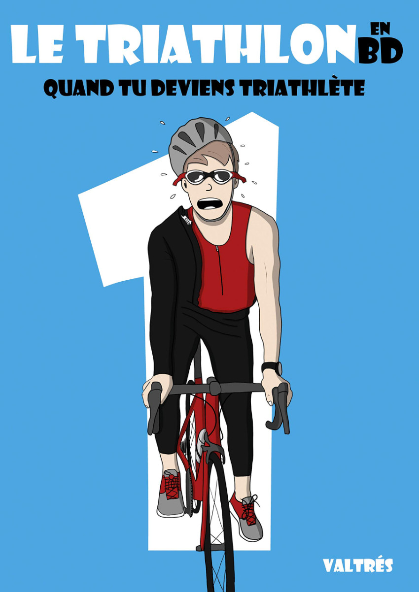 Couverture de l'album Le triathlon en BD 1 Quand tu deviens triathlète