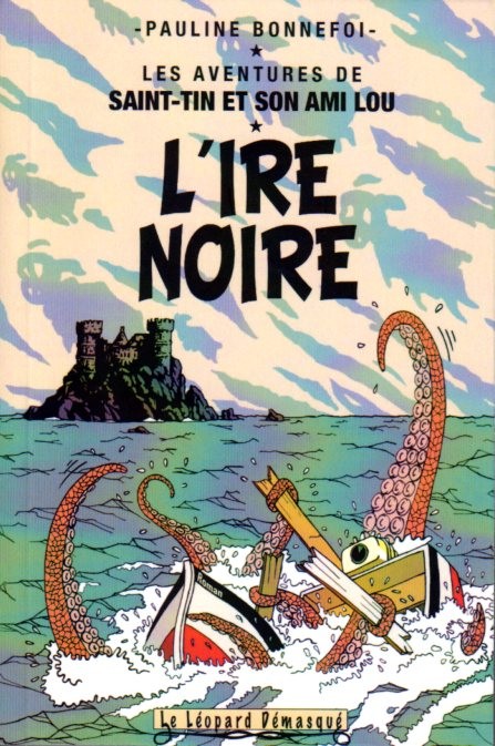 Couverture de l'album Les aventures de Saint-Tin et son ami Lou L'ire noire