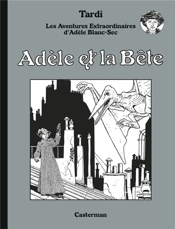 Couverture de l'album Les Aventures Extraordinaires d'Adèle Blanc-Sec Tome 1 Adèle et la bête