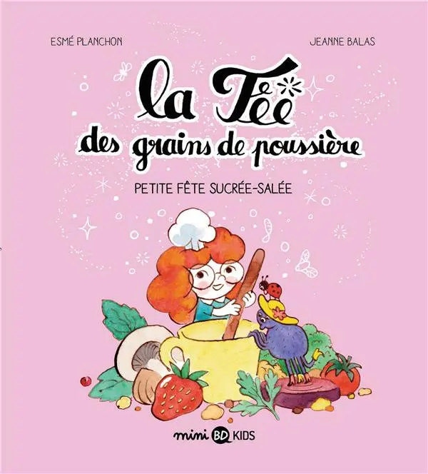 Couverture de l'album La fée des grains de poussière Tome 3 Petite fête sucrée salée