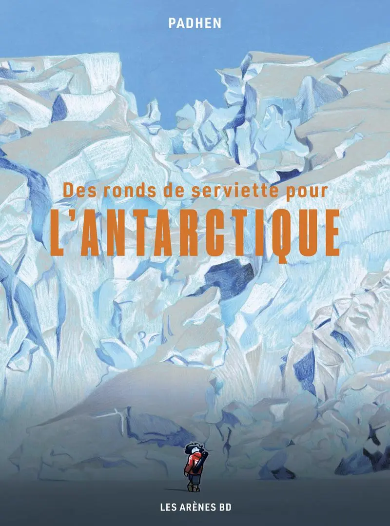 Couverture de l'album Des ronds de serviette pour l'Antarctique