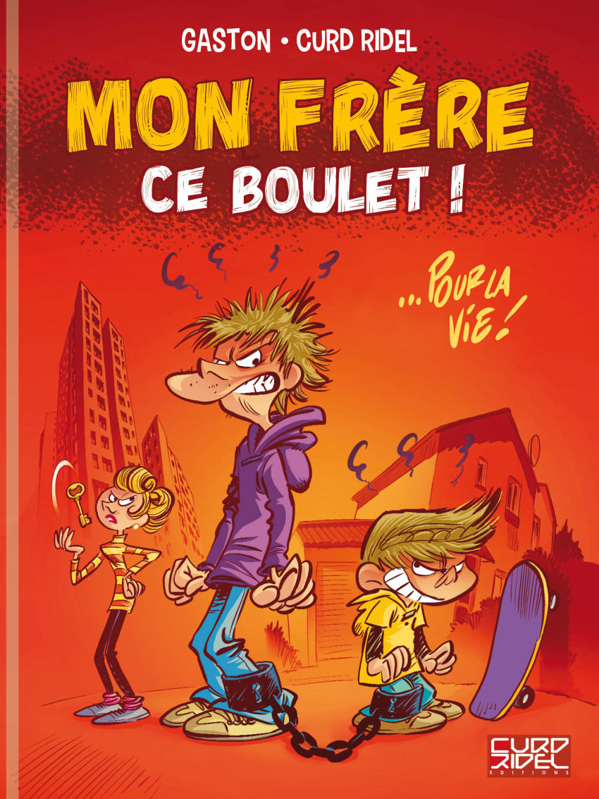 Couverture de l'album Mon frère ce boulet Tome 1 Pour la vie !