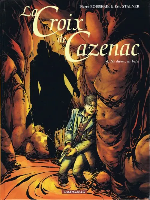 Couverture de l'album La Croix de Cazenac Tome 6 Ni dieux, ni bêtes