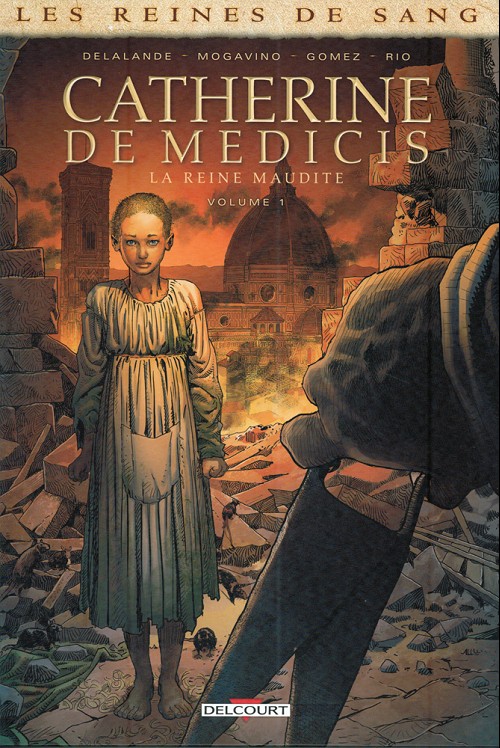Couverture de l'album Les Reines de sang - Catherine de Médicis, la reine maudite Volume 1