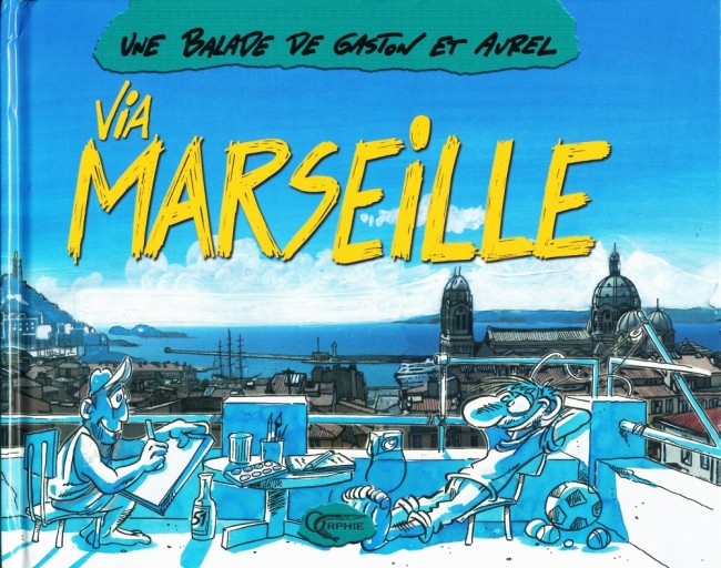 Couverture de l'album Une balade de Gaston et Aurel Tome 1 Via Marseille