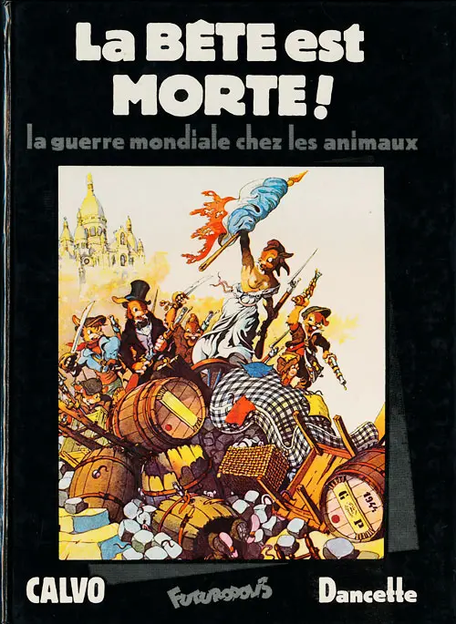 Couverture de l'album La Bête est morte ! - La Guerre Mondiale chez les animaux