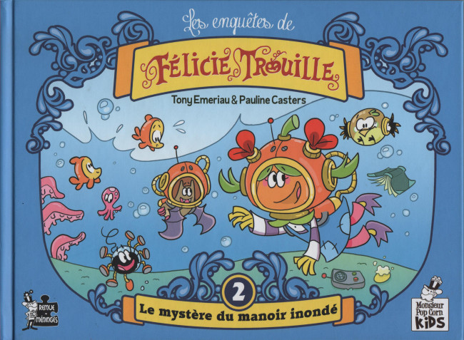 Couverture de l'album Les enquêtes de Félicie Trouille 2 Le mystère du manoir inondé