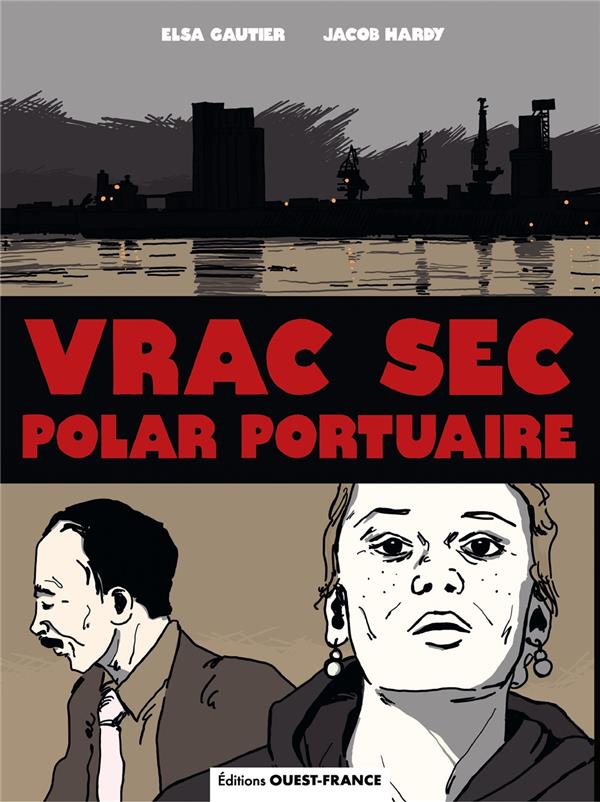 Couverture de l'album Vrac Sec, Polar portuaire