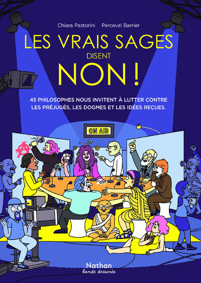 Couverture de l'album Les vrais sages disent non ! 45 philosophes nous invitent à lutter contre les préjugés, les dogmes et les idées reçues