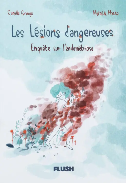 Couverture de l'album Les lésions dangereuses Enquête sur l'endométriose