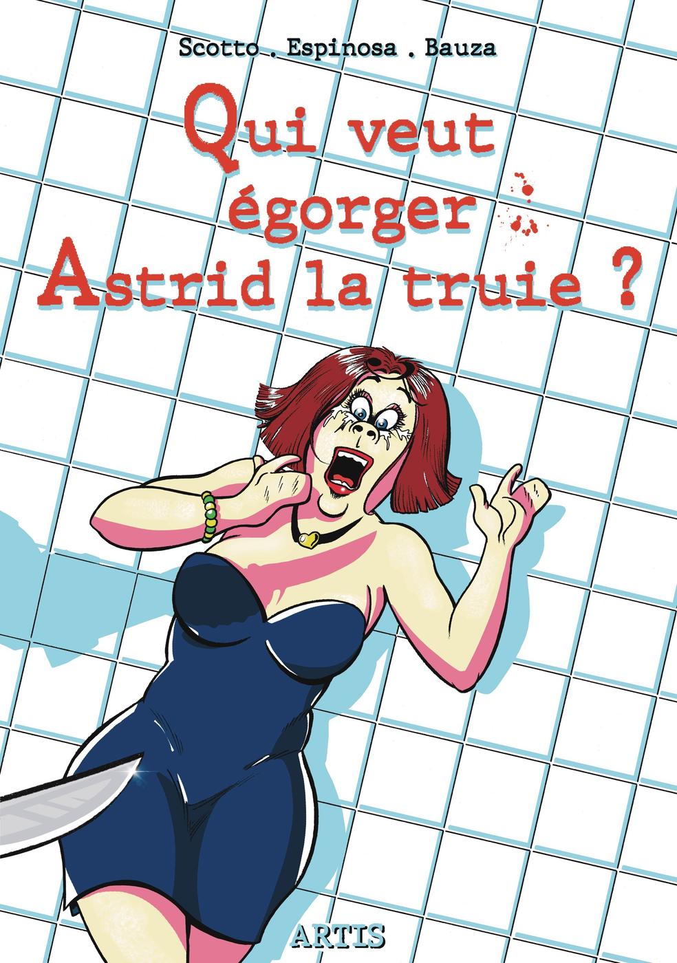 Couverture de l'album Qui veut égorger Astrid la truie ?