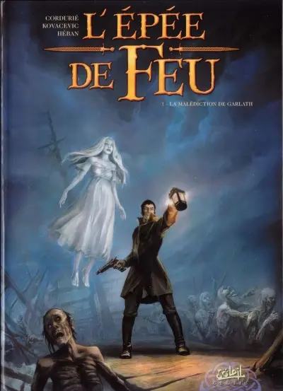 Couverture de l'album L'Épée de Feu Tome 1 La malédiction de Garlath