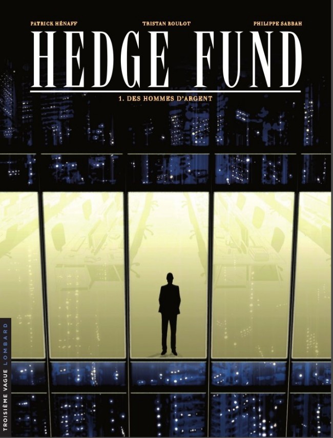 Couverture de l'album Hedge Fund Tome 1 Des Hommes d'argent