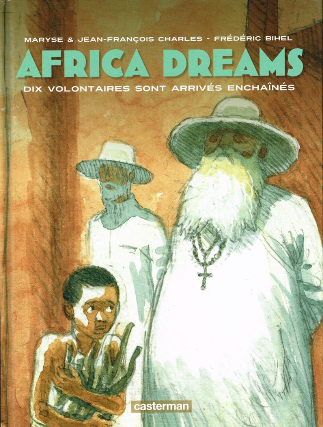 Couverture de l'album Africa Dreams Tome 2 Dix volontaires sont arrivés enchaînés