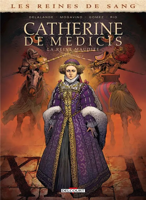 Couverture de l'album Les Reines de sang - Catherine de Médicis, la reine maudite Volume 2
