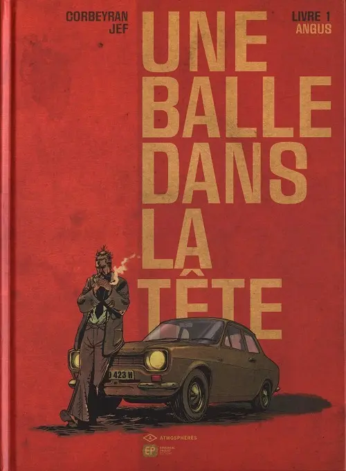 Couverture de l'album Une balle dans la tête Tome 1 Angus