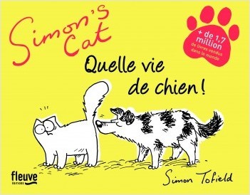 Couverture de l'album Simon's Cat Tome 11 Quelle vie de chien !