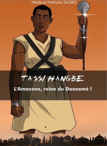 Couverture de l'album Tassi Hangbe L’amazone, reine du Danxomè !