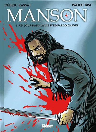 Couverture de l'album Manson Tome 1 Un jour dans la vie d'Eduardo Chavez