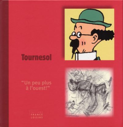 Couverture de l'album Tintin Tournesol - Un peu plus à l'ouest !