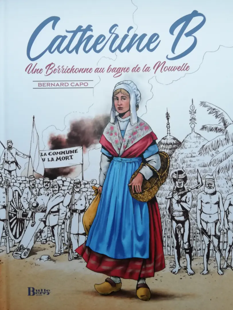 Couverture de l'album Catherine B Une Berrichonne au bagne de la Nouvelle