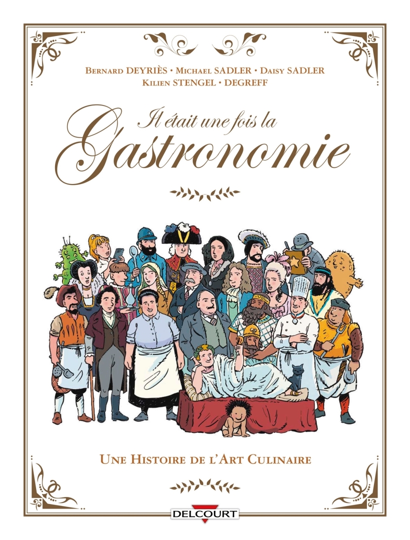 Couverture de l'album Il était une fois la gastronomie Une histoire de l'Art Culinaire