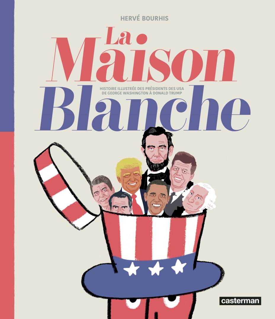 Couverture de l'album La maison Blanche Histoire illustrée des présidents des USA de George Washington à Donald Trump