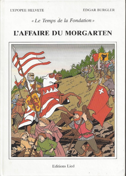 Couverture de l'album L'Épopée helvète Tome 3 Le Temps de la Fondation - L'Affaire du Morgarten