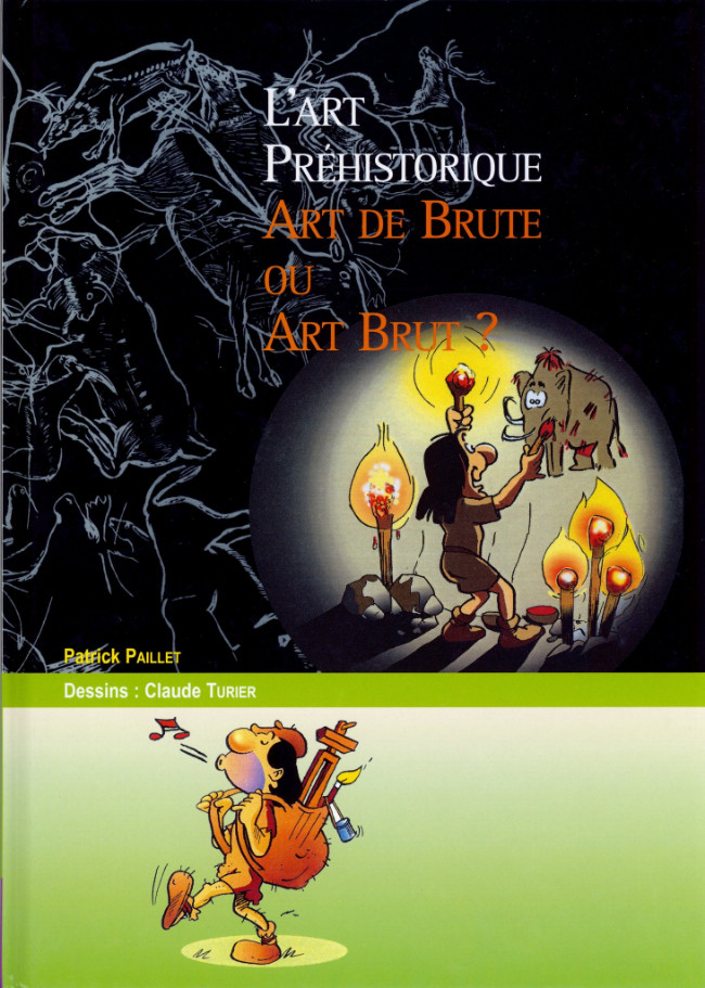 Couverture de l'album L'Art Préhistorique Art de Brute ou Art Brut ?