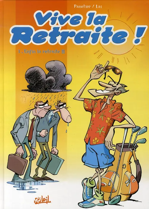 Couverture de l'album Vive la retraite ! Tome 1 Enfin la retraite !!!
