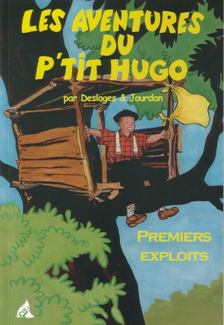 Couverture de l'album Les aventures du p'tit Hugo Tome 1 Premiers exploits