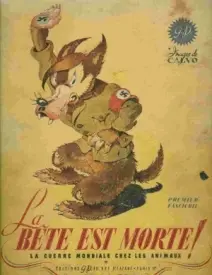Couverture de l'album La Bête est morte ! - La Guerre Mondiale chez les animaux Tome 1 Quand la bête est déchaînée
