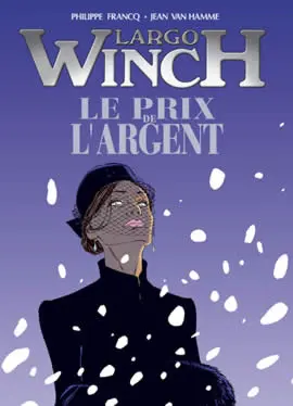 Couverture de l'album Largo Winch Tome 13 Le prix de l'argent