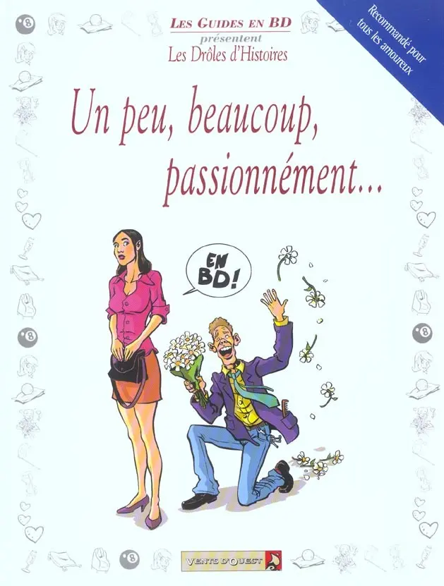 Couverture de l'album Les Guides en BD présentent... Tome 7 Un peu, beaucoup, passionnément...