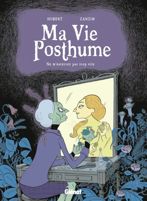 Couverture de l'album Ma Vie Posthume Tome 1 Ne m'enterrez pas trop vite