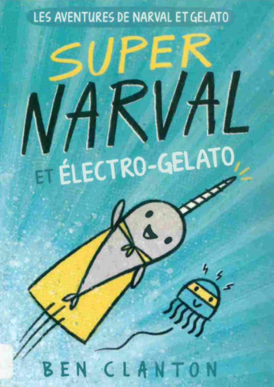 Couverture de l'album Les aventures de Narval et Gelato 2 Super Narval et Électro-Gelato