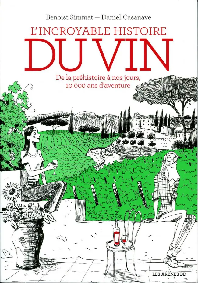 Couverture de l'album L'Incroyable Histoire du vin De la préhistoire à nos jours, 10 000 ans d'aventure