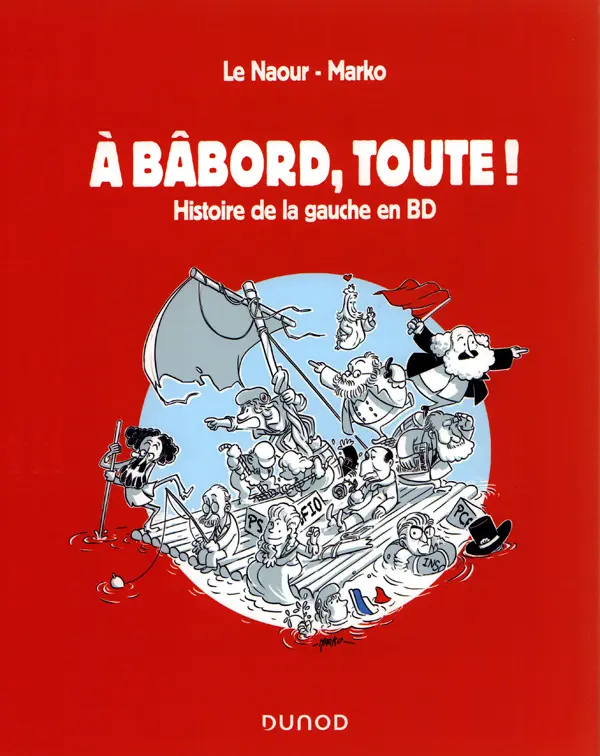 Couverture de l'album à bâbord, toute ! Histoire de la gauche en BD