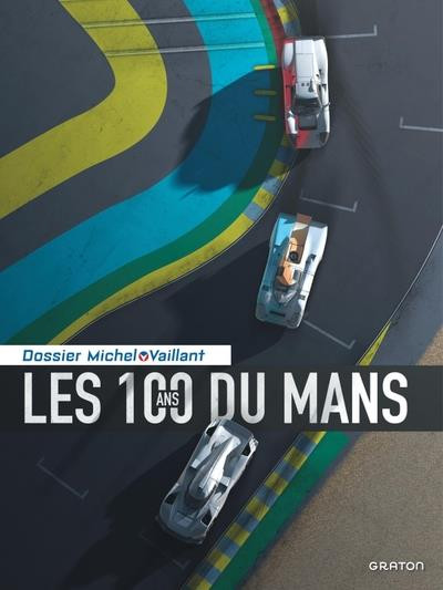 Couverture de l'album Dossiers Michel Vaillant Tome 17 Les 100 ans du Mans