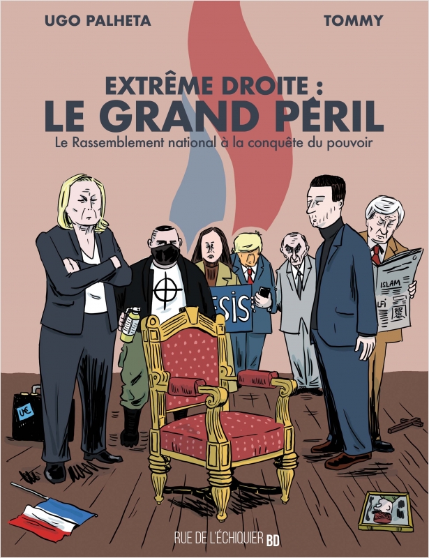Couverture de l'album Extrême droite : le grand péril Le Rassemblement national à la conquête du pouvoir